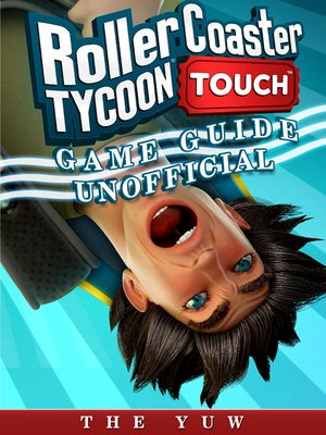 cover image of Roller Coaster Tycoon Touch Unofficial Game Guide